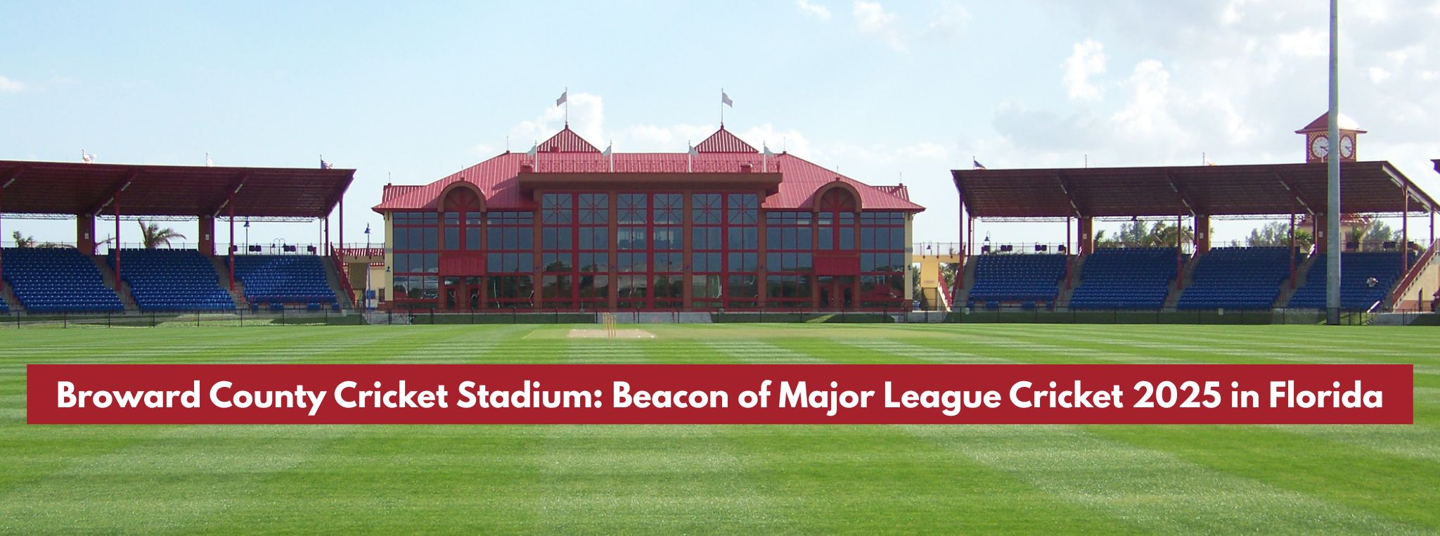 Broward County Cricket Stadium: Beacon of Major League Cricket 2025 in Florida