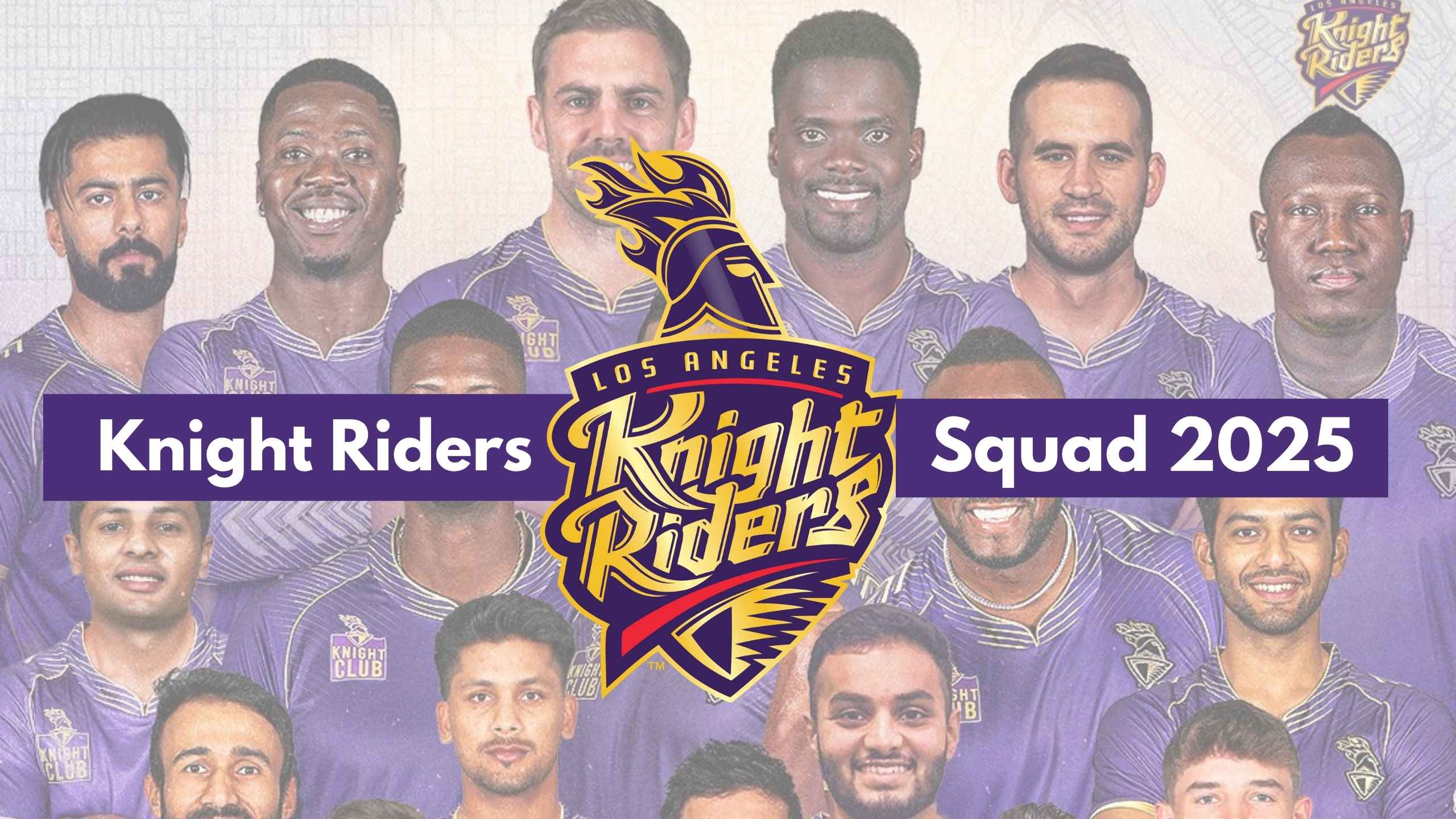 Los Angeles Knight Riders Squad 2025