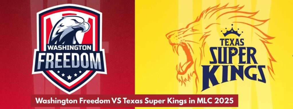 Washington Freedom VS Texas Super Kings in MLC 2025